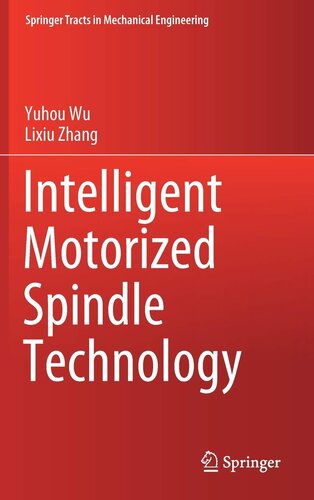Intelligent Motorized Spindle Technology (Springer Tracts in Mechanical Engineering)