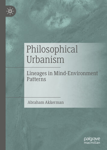 Philosophical Urbanism: Lineages in Mind-Environment Patterns