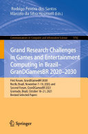 Grand Research Challenges in Games and Entertainment Computing in Brazil - GranDGamesBR 2020–2030: First Forum, GranDGamesBR 2020, Recife, Brazil, November 7-10, 2020, and Second Forum, GranDGamesBR 2021, Gramado, Brazil, October 18–21, 2021, Revised Selected Papers