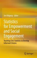 Statistics for Empowerment and Social Engagement: Teaching Civic Statistics to Develop Informed Citizens