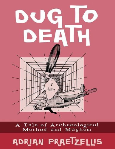Dug to Death: A Tale of Archaeological Method and Mayhem