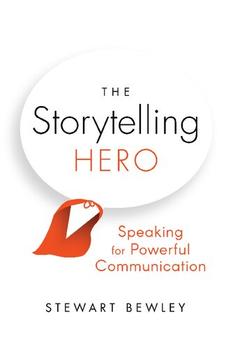 The Storytelling Hero. Speaking for Powerful Communication