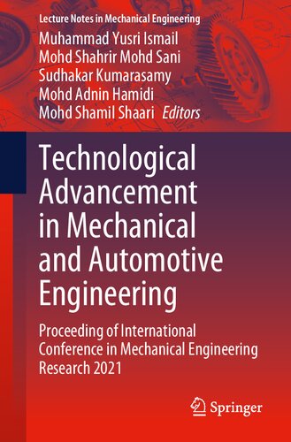 Technological Advancement in Mechanical and Automotive Engineering: Proceeding of International Conference in Mechanical Engineering Research 2021
