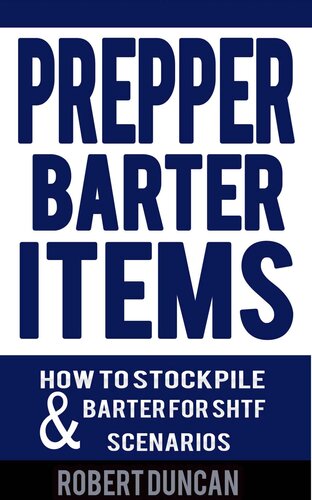 Prepper Barter Items: How To Stockpile & Barter For SHTF Scenarios