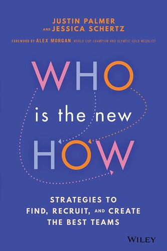 Who Is the New How: Strategies to Find, Recruit, and Create the Best Teams