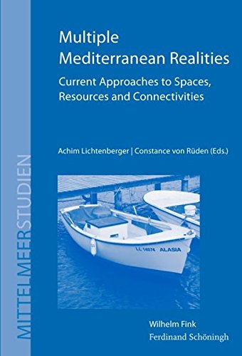 Multiple Mediterranean Realities: Current Approaches to Spaces, Resources, and Connectivities