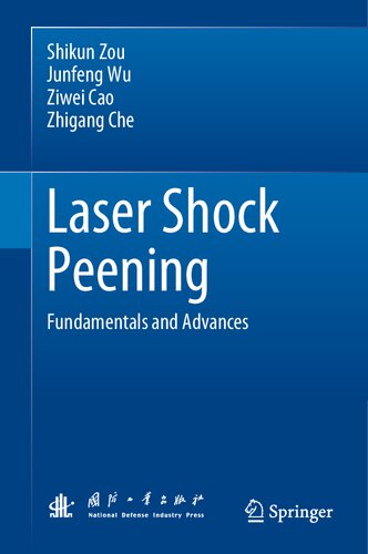 Laser Shock Peening: Fundamentals and Advances