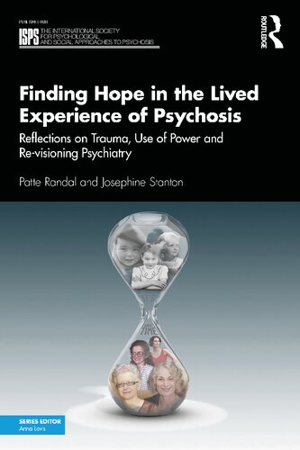 Finding Hope in the Lived Experience of Psychosis: Reflections on Trauma, Use of Power and Re-visioning Psychiatry