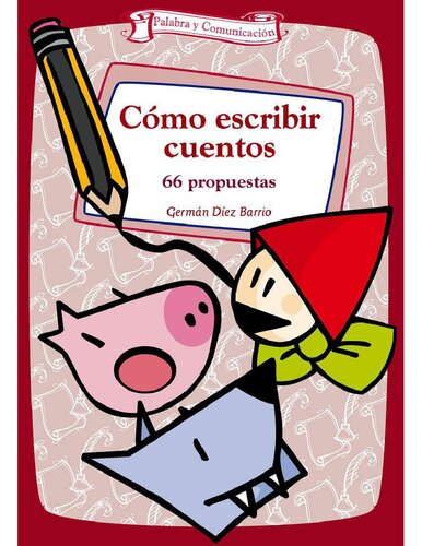 Como escribir cuentos. 66 propuestas