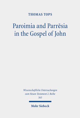 Paroimia and Parrēsia in the Gospel of John. A Historical-Hermeneutical Study