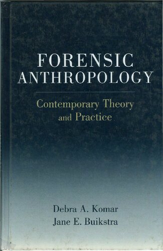 FORENSIC ANTHROPOLOGY. CONTEMPORARY THEORY AND PRACTICE