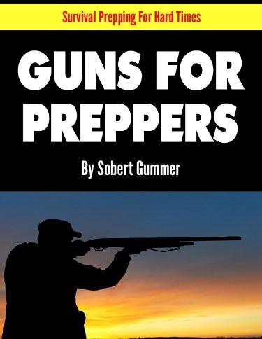 Guns For Preppers (Survival Prepping For Hard Times)