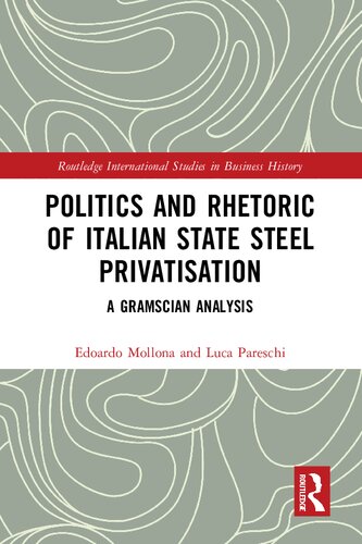 Politics and Rhetoric of Italian State Steel Privatisation: A Gramscian Analysis