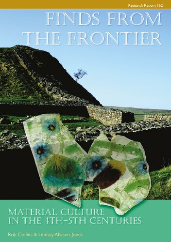 Finds from the Frontier: Material Culture in the 4th-5th Centuries