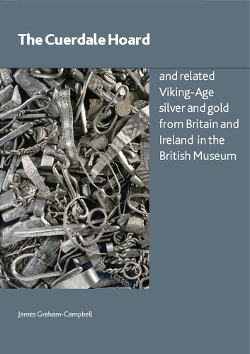 The Cuerdale Hoard and Related Viking-Age Silver and Gold from Britain and Ireland in the British Museum