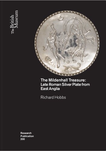 The Mildenhall Treasure: Late Roman Silver Plate from East Anglia