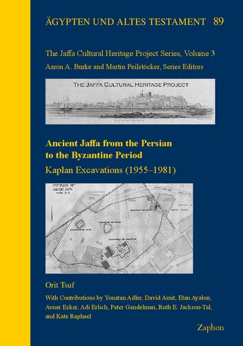 Ancient Jaffa from the Persian to the Byzantine Period: Kaplan Excavations (1955-1981)