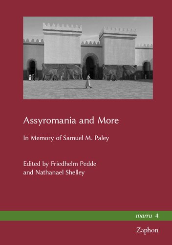 Assyromania and More: In Memory of Samuel M. Paley