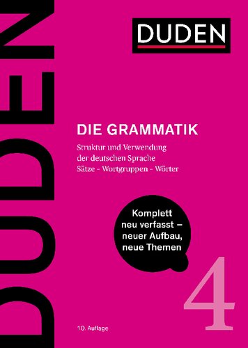 Duden - Die Grammatik: Struktur und Verwendung der deutschen Sprache. Sätze - Wortgruppen - Wörter