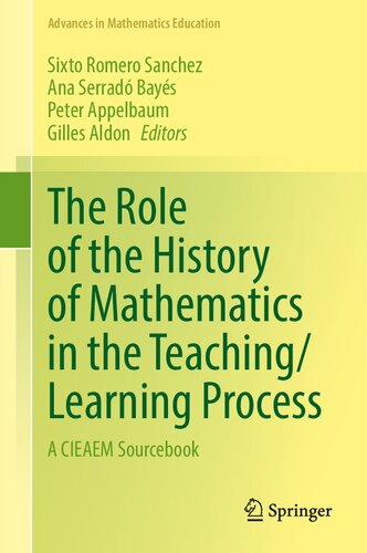 The Role of the History of Mathematics in the Teaching/Learning Process: A CIEAEM Sourcebook