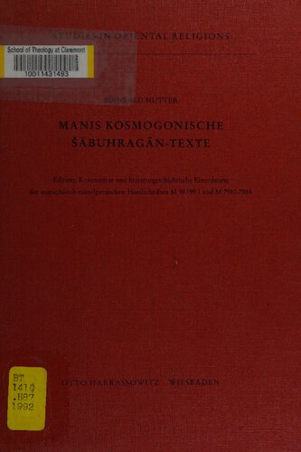 Manis Kosmogonische Sabuhragan-Texte: Edition, Kommentar und Literaturgeschichtliche Einordnung der Manichaisch-Mittelpersischen Handschriften M ... in Oriental Religions) (German Edition)