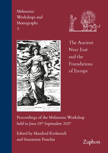 The Ancient Near East and the Foundations of Europe: Proceedings of the Melammu Workshop held in Jena 19th September 2017