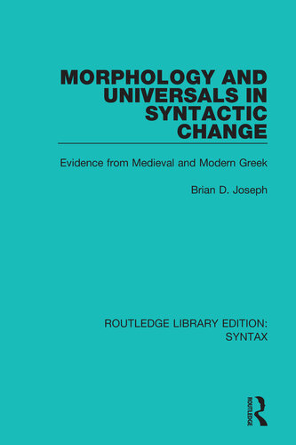 Morphology and Universals in Syntactic Change: Evidence from Medieval and Modern Greek