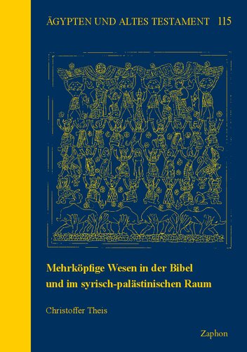 Mehrköpfige Wesen in der Bibel und im syrisch-palästinischen Raum