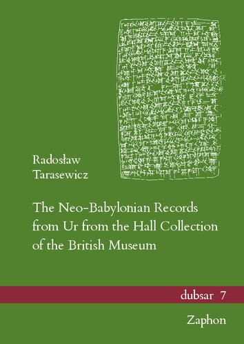 The Neo-Babylonian Records from Ur from the Hall Collection of the British Museum (Dubsar)