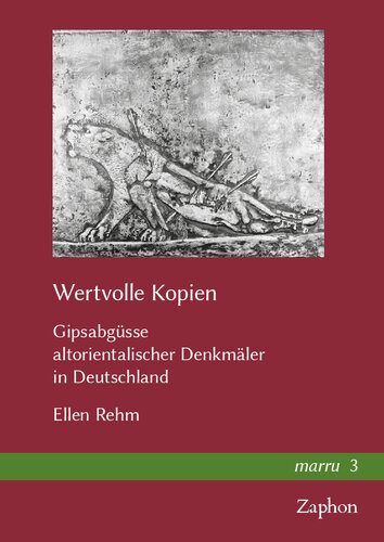 Wertvolle Kopien: Gipsabgüsse altorientalischer Denkmäler in Deutschland