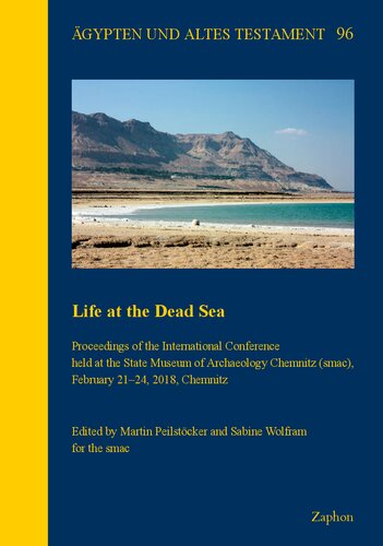 Life at the Dead Sea: Proceedings of the International Conference Held at the State Museum of Archaeology Chemnitz Smac, February 21-24, 2018, Chemnitz (Agypten Und Altes Testament)