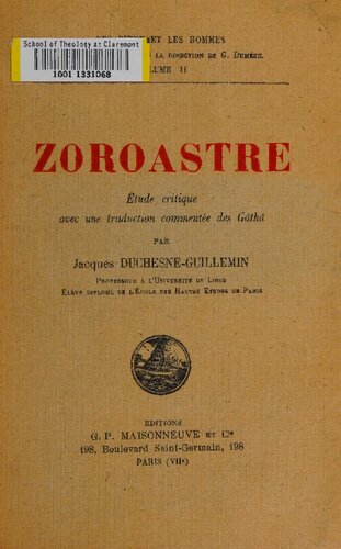 Zoroastre : étude critique avec une traduction commentée des Gâthâ