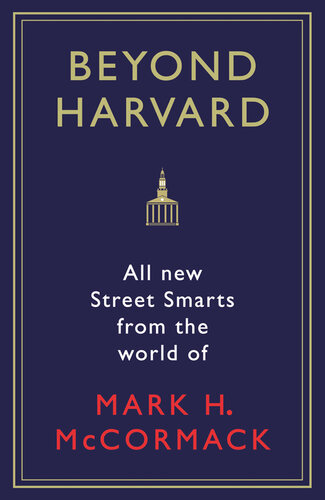 Beyond Harvard: All-new street smarts from the world of Mark H. McCormack