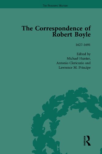 The Correspondence of Robert Boyle: 1636-1691