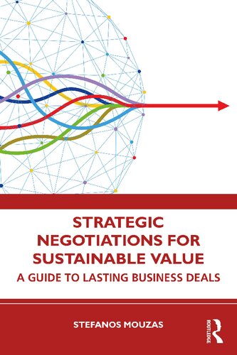 Strategic Negotiations for Sustainable Value: A Guide to Lasting Business Deals