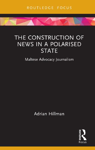 The Construction of News in a Polarised State: Maltese Advocacy Journalism