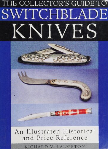 The Collector's Guide to Switchblade Knives: An Illustrated Historical and Price Reference