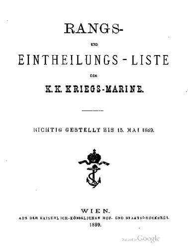 Rangs- und Einteilungsliste der k. k. Kriegsmarine / Richtig gestellt bis 15. Mai 1889