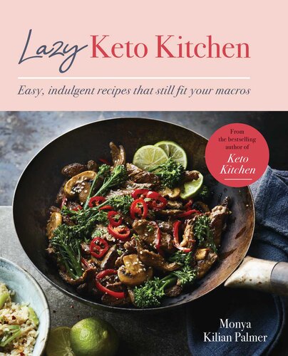 Lazy Keto Kitchen: Easy, Indulgent Recipes That Still Fit Your Macros