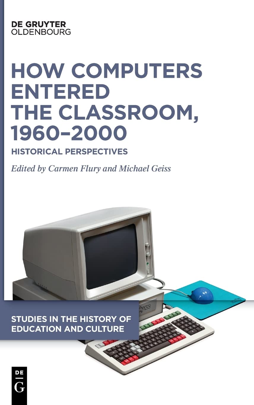 How Computers Entered the Classroom, 1960–2000: Historical Perspectives