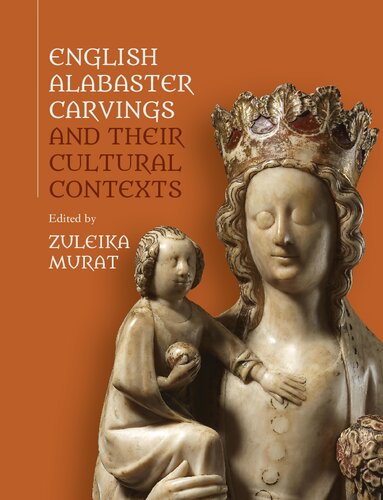 English Alabaster Carvings and Their Cultural Contexts