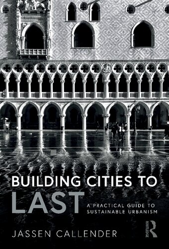 Building Cities to LAST: A Practical Guide to Sustainable Urbanism