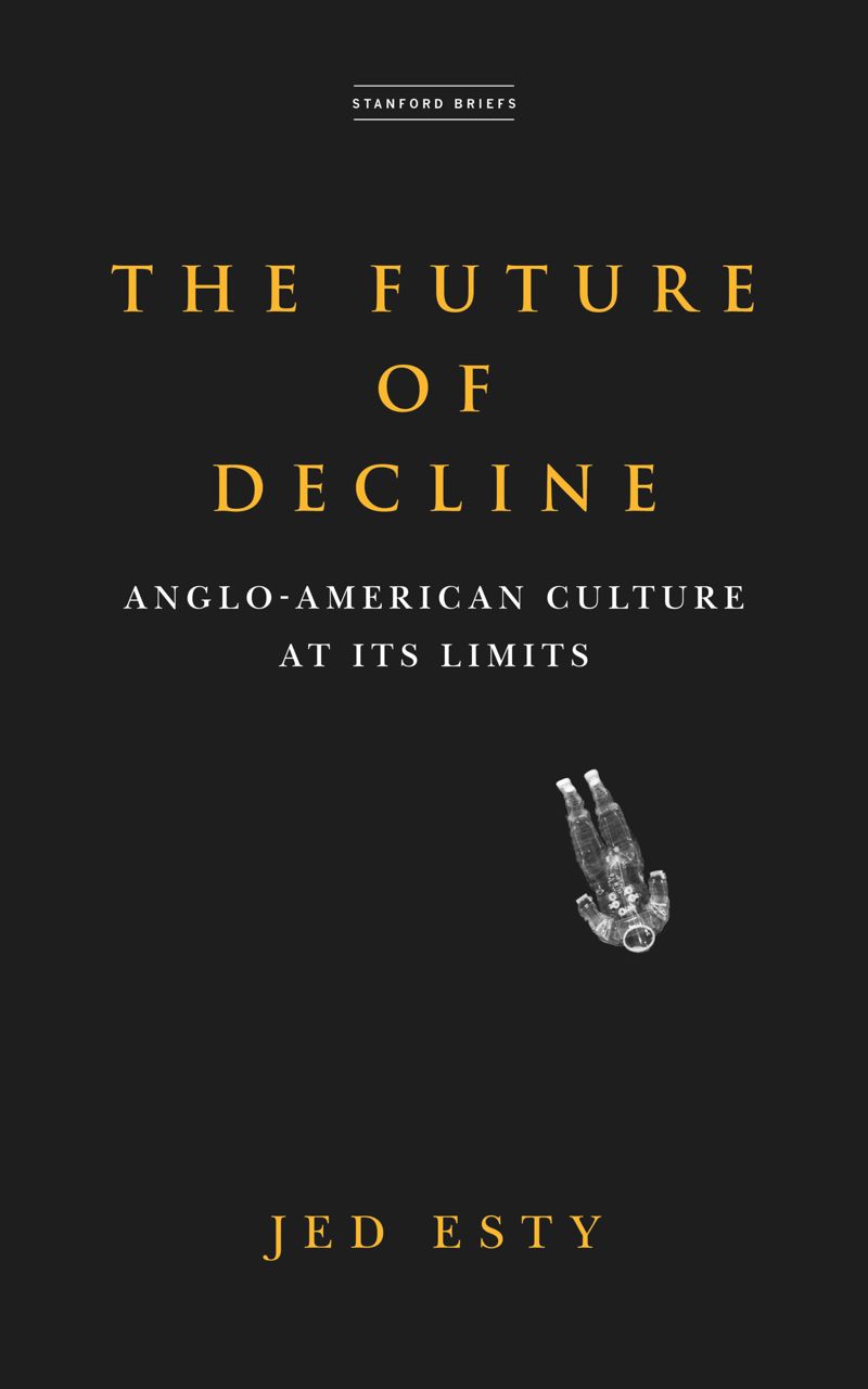The Future of Decline: Anglo-American Culture at Its Limits
