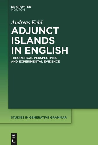 Adjunct Islands in English: Theoretical Perspectives and Experimental Evidence