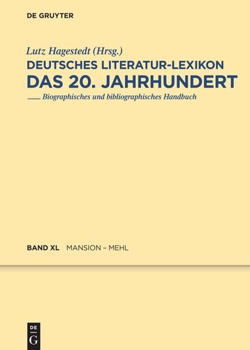 Deutsches Literatur-Lexikon. Das 20. Jahrhundert: Band 40 Mansion - Mehl
