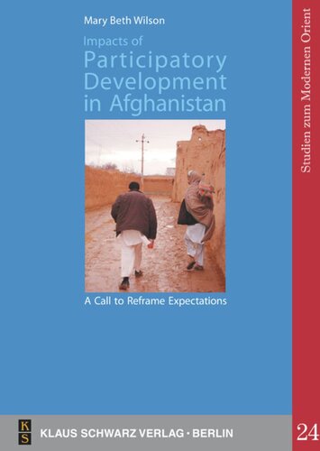 Impacts of Participatory Development in Afghanistan: A Call to Reframe Expectations: The National Solidarity Programme in the Community of Shah Raheem