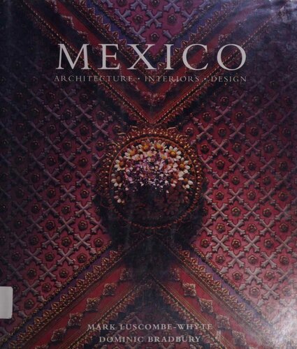 Mexico: Architecture, Interiors, Design