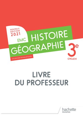 Histoire - Géographie EMC 3e - Livre du professeur - Ed. 2021