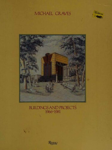 Michael Graves: Buildings and Projects 1966-1981