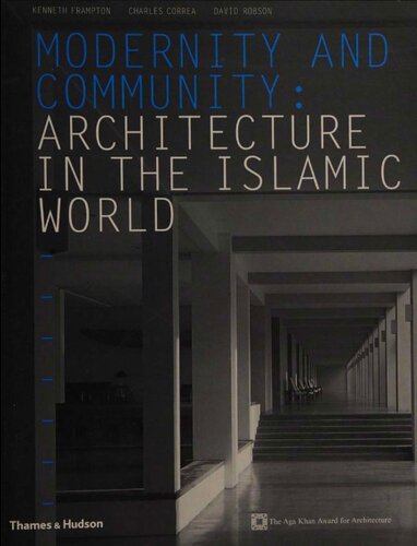 Modernity and Community : Architecture in the Islamic World: Aga Khan award for Architecture